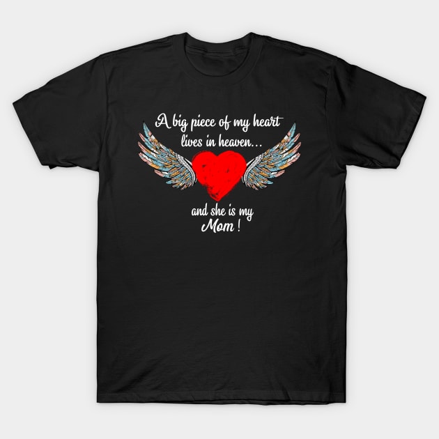 Big Piece Of My Heart Lives In Heaven And she Is My mom T-Shirt by Minkdick MT